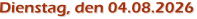 Dienstag, den 04.08.2026